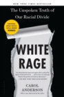 White Rage : The Unspoken Truth of Our Racial Divide - Book