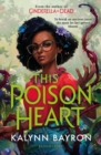 This Poison Heart : From the author of the TikTok sensation Cinderella is Dead - eBook