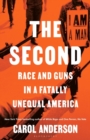 The Second : Race and Guns in a Fatally Unequal America - eBook