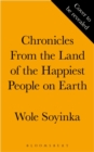 Chronicles from the Land of the Happiest People on Earth : 'Soyinka's greatest novel' - eBook
