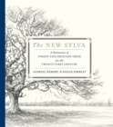 The New Sylva : A Discourse of Forest and Orchard Trees for the Twenty-First Century - Book
