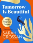 Tomorrow Is Beautiful : The perfect poetry collection for anyone searching for a beautiful world... - Book
