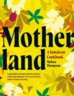 Motherland : A Jamaican Cookbook - Book