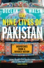 The Nine Lives of Pakistan : Dispatches from a Divided Nation - eBook