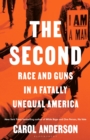 The Second : Race and Guns in a Fatally Unequal America - eBook