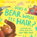 Does a Bear Wash its Hair? : Animals eat, sleep and poo, just like you! - Book