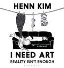 I Need Art: Reality Isn t Enough : A memoir in images from the iconic South Korean Sally Rooney illustrator - eBook