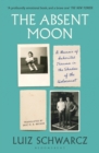The Absent Moon : A Memoir of Inherited Trauma in the Shadow of the Holocaust - Book
