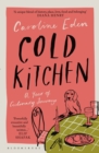 Cold Kitchen : A Year of Culinary Journeys - eBook