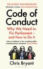 Code of Conduct : Why We Need to Fix Parliament   and How to Do It - eBook