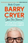 Barry Cryer: Same Time Tomorrow? : The Life and Laughs of a Comedy Legend - Book