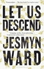 Let Us Descend : An Oprah's Book Club Pick - Book