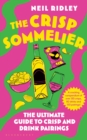 The Crisp Sommelier : The Ultimate Guide to Crisp and Drink Pairings - Book
