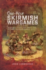 One-hour Skirmish Wargames : Fast-play Dice-less Rules for Small-unit Actions from Napoleonics to Sci-Fi - eBook