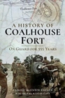 A History of Coalhouse Fort : On Guard for 555 Years - Book