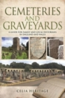 Cemeteries and Graveyards : A Guide for Local and Family Historians in England and Wales - Book