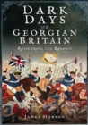 Dark Days of Georgian Britain : Rethinking the Regency - eBook