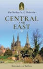 Cathedrals of Britain: Central and East - Book