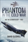 Phantom in the Cold War : RAF Wildenrath, 1977-1992 - eBook