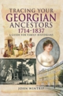 Tracing Your Georgian Ancestors 1714-1837 : A Guide for Family Historians - eBook