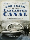 200 Years of The Lancaster Canal : An Illustrated History - Book