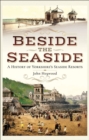 Beside the Seaside : A History of Yorkshire's Seaside Resorts - eBook