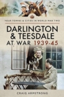 Darlington and Teesdale at War 1939-45 - Book