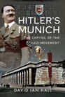 Hitler's Munich : The Capital of the Nazi Movement - Book