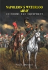 Napoleon's Waterloo Army : Uniforms and Equipment - Book