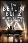 The Berlin Blitz By Those Who Were There - eBook