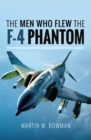 The Men Who Flew the F-4 Phantom - eBook