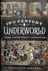 The 19th Century Criminal Underworld - Book