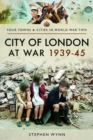 City of London at War 1939-45 - Book