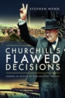 Churchill's Flawed Decisions : Errors in Office of The Greatest Briton - Book