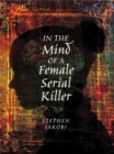 In the Mind of a Female Serial Killer - eBook
