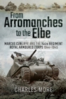 From Arromanches to the Elbe : Marcus Cunliffe and the 144th Regiment Royal Armoured Corps 1944-1945 - eBook