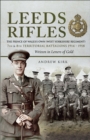 Leeds Rifles : The Prince of Wales's Own (West Yorkshire Regiment) 7th and 8th Territorial Battalions 1914-1918: Written in Letters of Gold - eBook