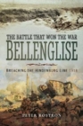 The Battle That Won the War - Bellenglise : Breaching the Hindenburg Line 1918 - Book