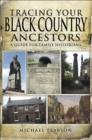 Tracing Your Black Country Ancestors : A Guide For Family Historians - eBook