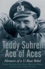 Teddy Suhren Ace of Aces : Memoirs of a U-Boat Rebel - Book