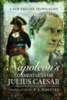 Napoleon's Commentaries on Julius Caesar : A New English Translation - Book