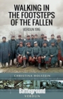 Walking In the Footsteps of the Fallen : Verdun 1916 - Book
