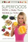 Superfoods : How to Make Them Work for You - Book