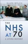 The NHS at 70 : A Living History - eBook