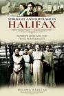 Struggle and Suffrage in Halifax : Women's Lives and the Fight for Equality - Book