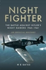 Night Fighter : The Battle Against Hitler's Night Raiders 1940 - 1941 - Book