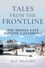 Tales from the Frontline : The Middle East Hunter Squadrons - eBook