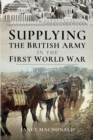 Supplying the British Army in the First World War - eBook