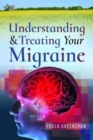 Understanding and Treating Your Migraine - Book