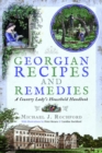Georgian Recipes and Remedies : A Country Lady's Household Handbook - Book